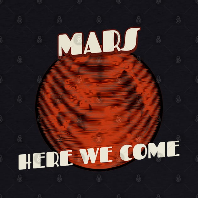 Mars Here We Come Retro by High Altitude